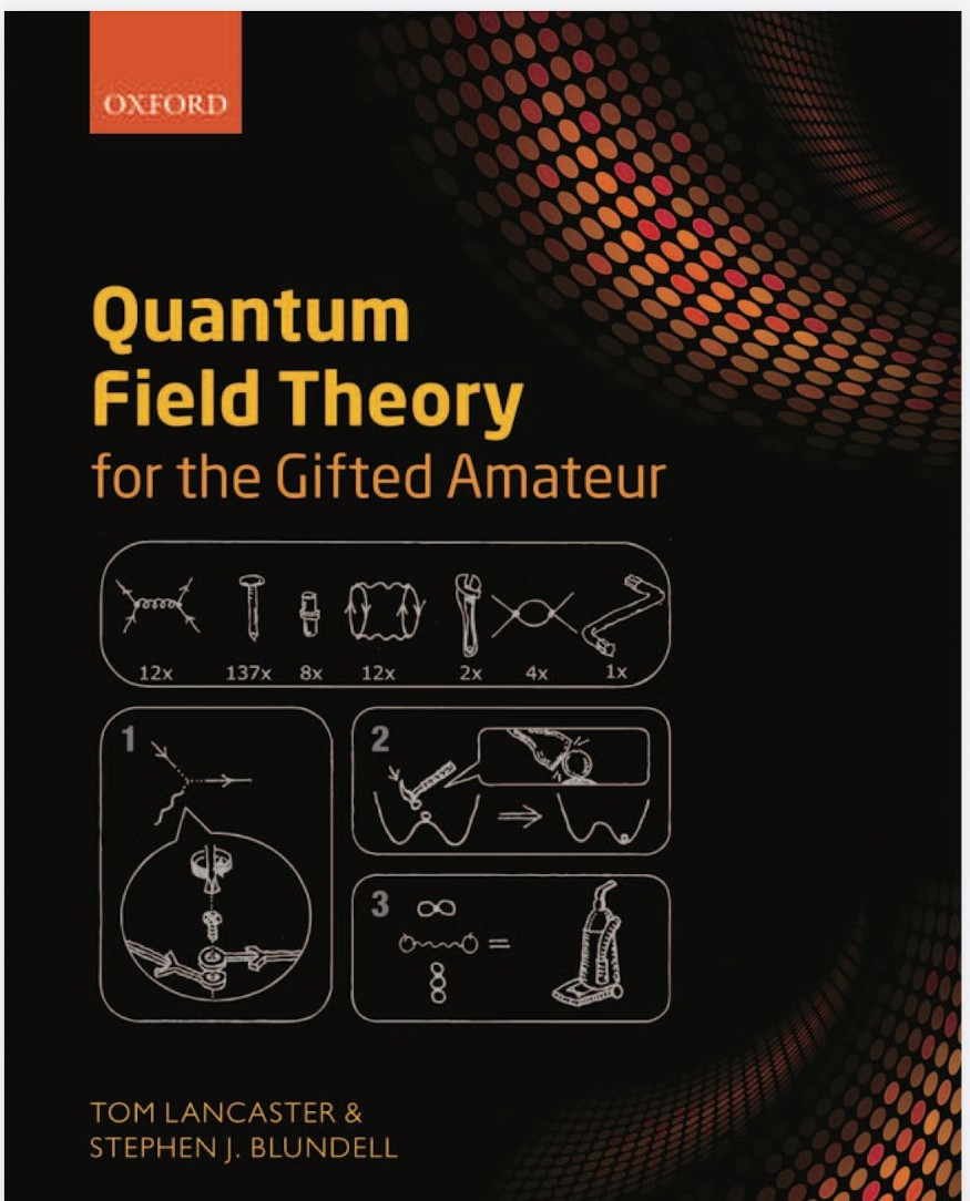Quantum Field Theory for the Gifted Amateur — Lancaster & Blundell